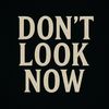 dont_look__now
