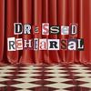 dressed.rehearsal