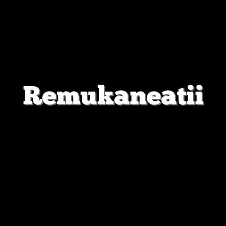 remukaneatii