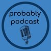 probably.podcast