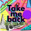 takemeback.80s.90s.00s