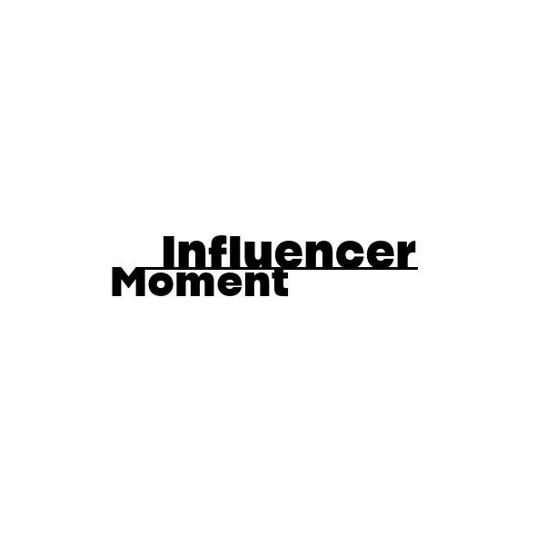 influencermoment