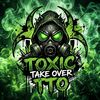 toxictakeover619